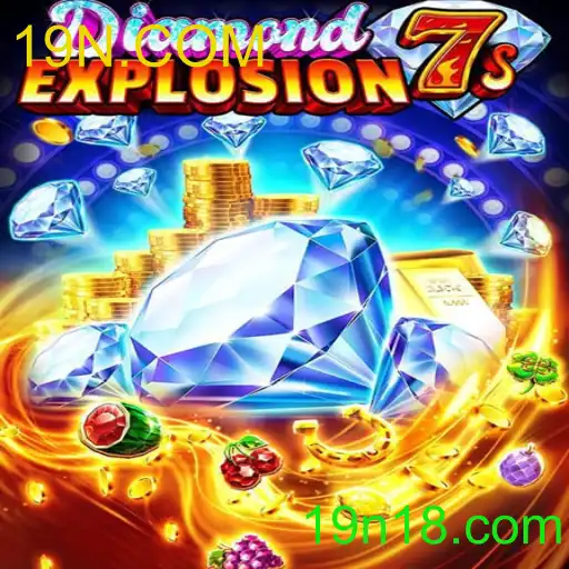 DiamondExplosion7s e seus Segredos com 19N.COM